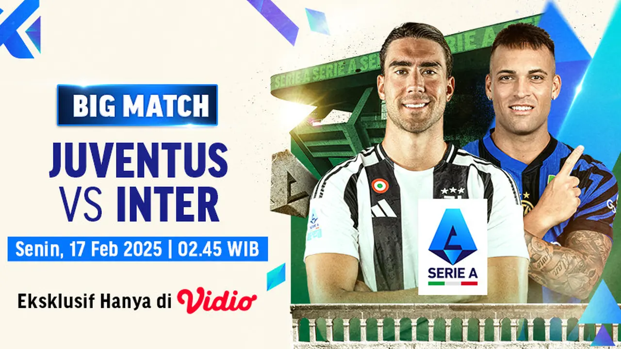 Siaran Langsung Big Match Serie A: Juventus vs Inter Milan di Vidio