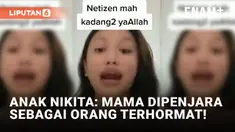 Putri Nikita Mirzani Sebut Ibunya Dipenjara sebagai Orang Terhormat
