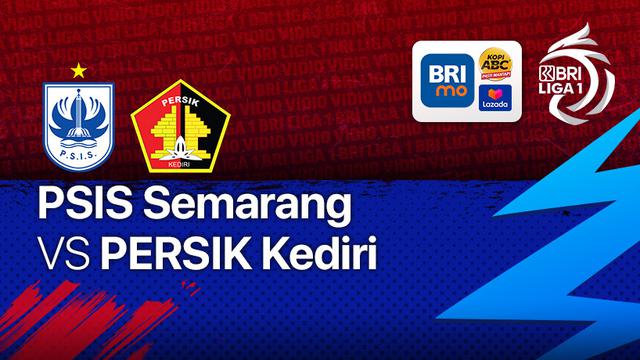 BRI Liga 1 Jumat, 15 Oktober 2021 : PSIS Semarang Vs Persik Kediri
