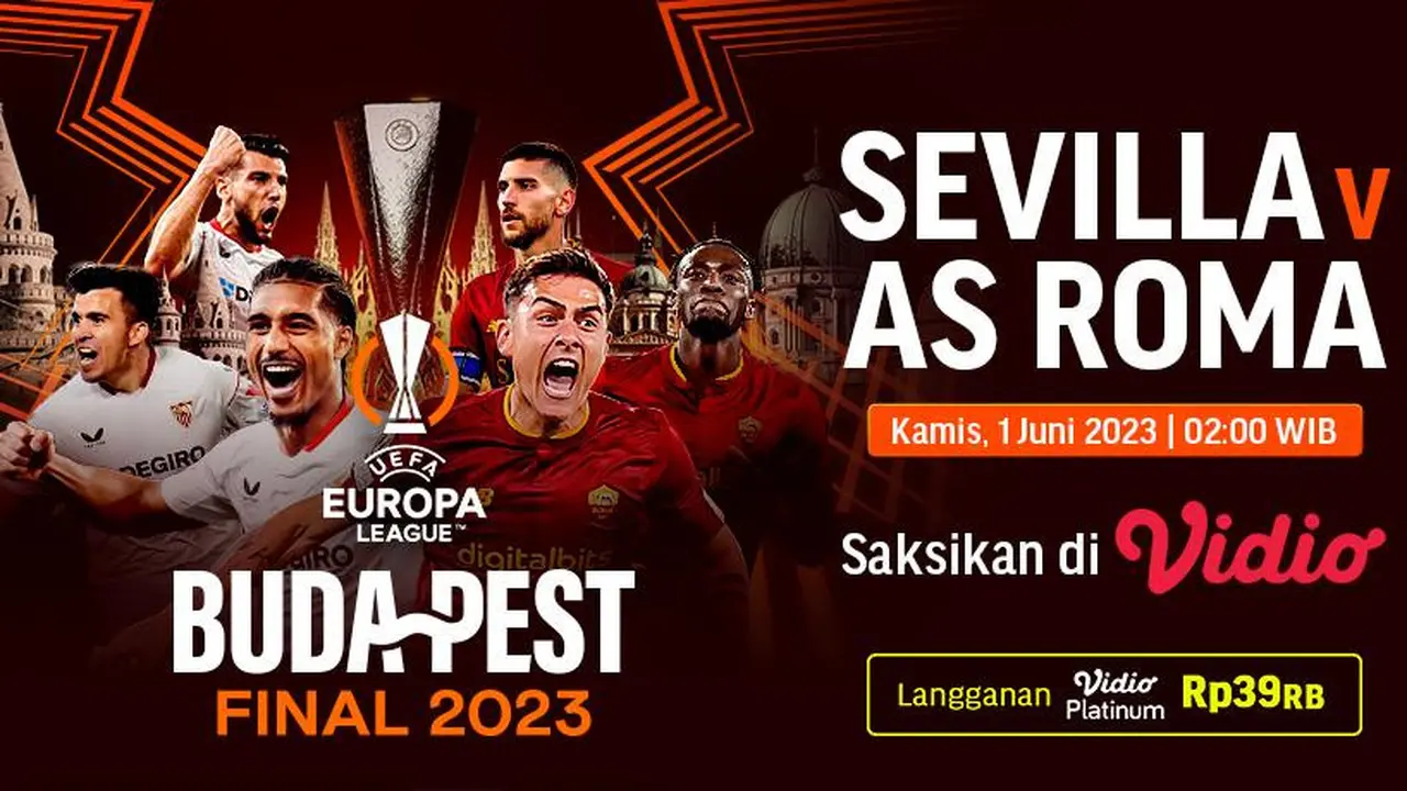 Live Streaming Final Liga Europa Sevilla Vs AS Roma Ekslusif di Vidio, Kamis 1 Juni 2023