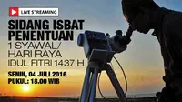 Saksikan Live Streaming Sidang Isbat Penentuan 1 Syawal 1437 H
