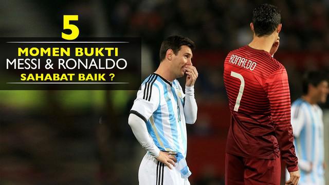 Video lima momen keakraban Lionel Messi dan Cristiano Ronaldo yang menjadi bukti mereka seperti sahabat baik.