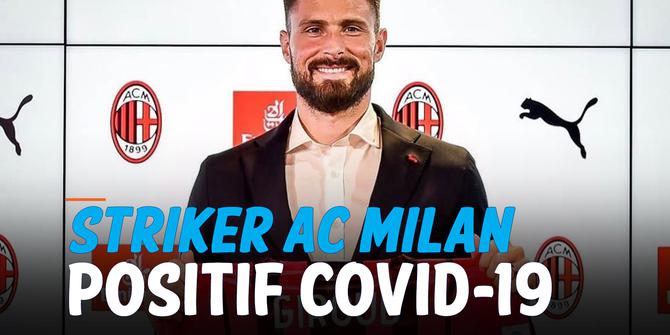 VIDEO: Olivier Giroud, Striker AC Milan Positif Covid-19