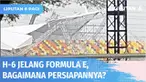Menjelang 6 hari balapan Formula E, panitia penyelenggara memastikan seluruh infrastruktur siap digunakan termasuk atap tribun penonton yang sempat ambruk diterjang angin kencang. Masyarakat antusias lihat replika mobil balap.