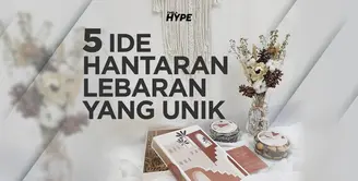 5 Inspirasi Hantaran Lebaran yang Unik