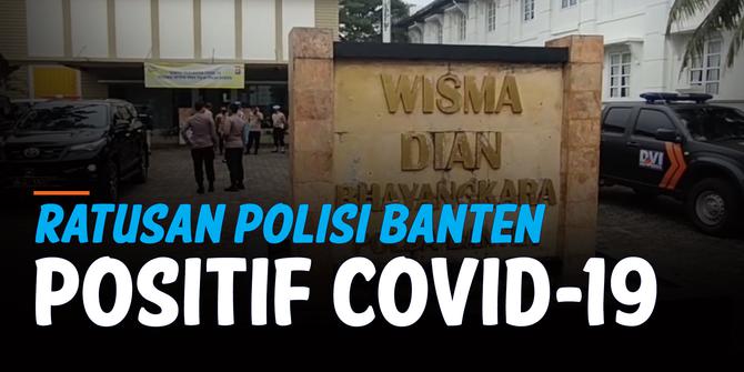 VIDEO: Ratusan Polisi di Polda Banten Positif Covid-19, Kapolda Siapkan Tempat Isolasi
