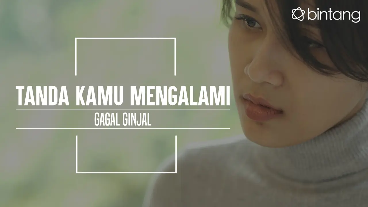 Tanda kamu mengalami gagal ginjal. (Foto: Daniel Kampua, Digital Imaging: Nurman Abdul Hakim/Bintang.com)