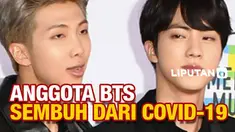 Dua member BTS yakni RM dan Jin telah dinyatakan sembuh dari Covid-19. Keduanya telah mendapat vaksinasi lengkap pada Agustus 2021. Sehat terus RM & Jin!