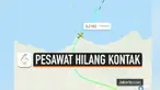 Pesawat komersil Sriwijaya Air tujuan Pontianak dari Jakarta hilang kontak. Pesawat hilang kontak Sabtu (9/1) siang pukul 14.40 WIB. Situs Flightradar24 ikut melaporkan hilangnya pesawat.