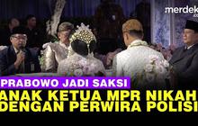 VIDEO: Prabowo & Ma'ruf Jadi Saksi Nikahan Anak Ketua MPR dengan Perwira Polisi