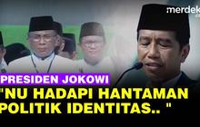 VIDEO: Jokowi Harap NU Hantam Politik Identitas hingga Radikalisme
