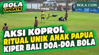Highlights Bali United Tumbangkan PS Freeport! Aksi Koprol Anak-Anak Papua, Kiper Doa-Doa Bola
