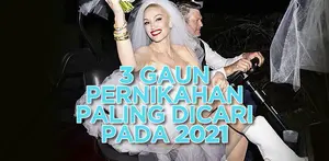 Gaun pengantin siapa saja yang paling dicari pada 2021? Yuk, kita cek video di atas!