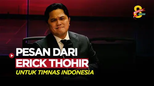 VIDEO: Pesan Erick Thohir untuk Timnas Indonesia Sebelum Bertanding Melawan Timnas Argentina