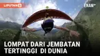 Turnamen Invitasi Olahraga Ekstrem di Jembatan Beipanjiang, Guizhou, China, menarik 30 atlet dari 18 negara. Jembatan tertinggi di dunia ini menawarkan pengalaman menegangkan dengan terjun bebas dari ketinggian 565 meter.