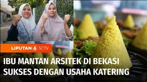 VIDEO: Berani Berubah: Ibu Mantan Arsitek di Bekasi Sukses Buka Usaha Katering, Omzet Berlimpah