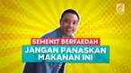 Makanan hangat terasa lebih lezat bagi sebagian orang. Namun, ada beberapa makanan yang jadi berbahaya jika dipanaskan.
