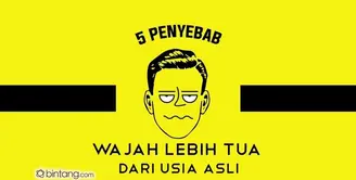 5 Penyebab Wajah Lebih Tua Daripada Usia