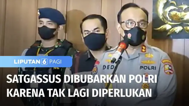 Setelah menjadi sorotan, Kapolri Jenderal Listyo Sigit Prabowo membubarkan dan menghentikan seluruh kegiatan Satgassus mulai Kamis (11/08) kemarin. Keberadaan Satgassus dianggap tidak diperlukan lagi.