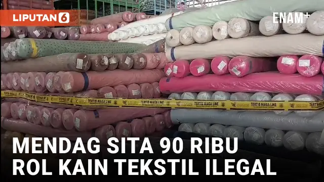 VIDEO: 50 Ribu Rol Kain Tesktil Ilegal Disita Satgas Impor Ilegal