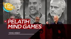 Berita video spotlight Jose Mourinho, Pep Guardiola dan 2 Pelatih dengan Kemampuan Mind Games yang Hebat