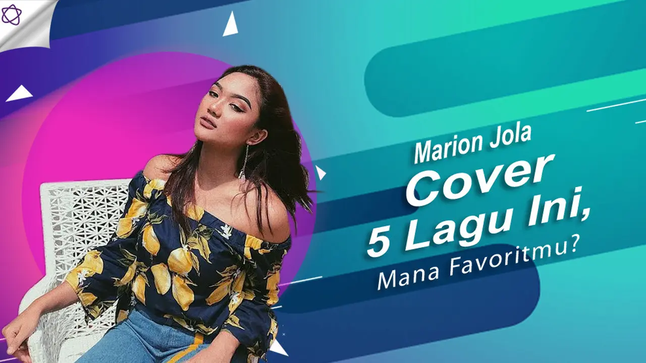 [Bintang] Marion Jola Cover 5 Lagu Ini, Mana Favoritmu?