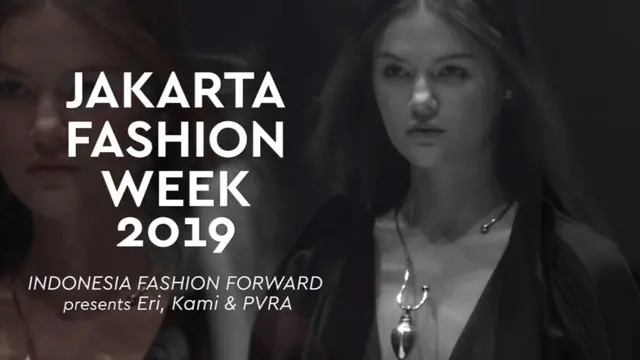 Deretan koleksi Eri, Kami, dan PVRA hadir di Jakarta Fashion Week 2019 dalam Indonesia Fashion Forward.