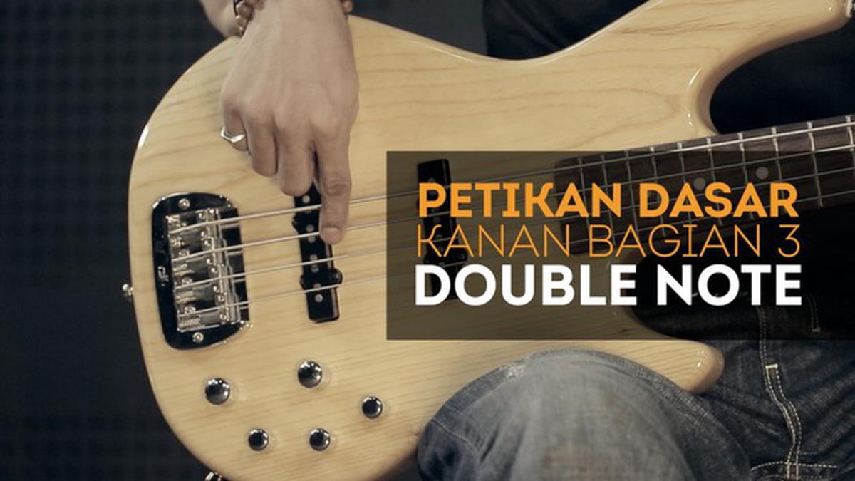 VIDEO: Belajar Bass Episode 2, Petikan Dasar Double Note