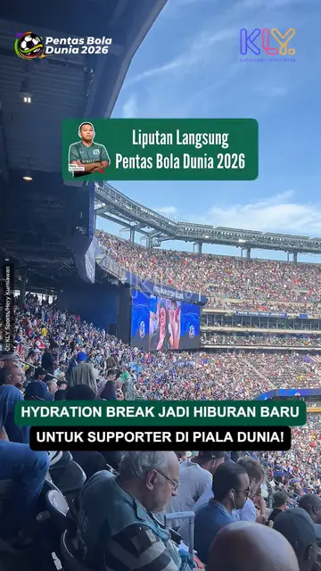 Hydration Break Jadi Hiburan Baru Suporter di Piala Dunia 2026!