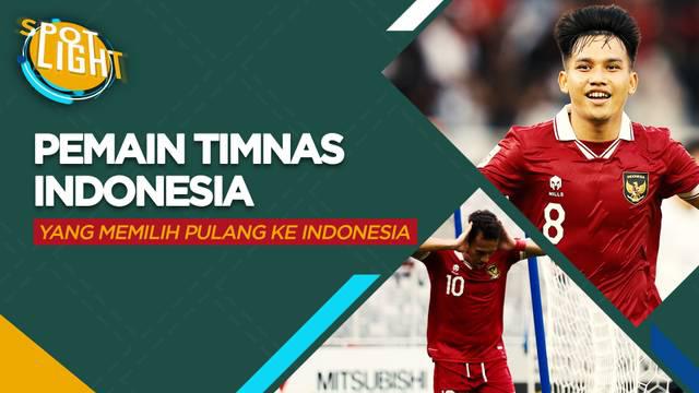 Berita video spotlight kali ini membahas tentang empat pemain yang memutuskan pulang kampung ke Indonesia dan membela klub lokal, salah satunya ialah Witan Sulaeman.