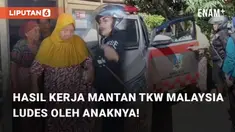 Beredar video viral di sosial media terkait nasib sial yang timpa mantan TKW. Wanita tersebut bekerja selama 40 tahun sebagai TKW di Malaysia