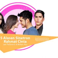 5 alasan sinetron Rahmat Cinta jadi terfavorit di malam hari.