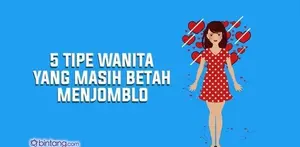Tipe-tipe Wanita yang Masih Betah Menjomblo