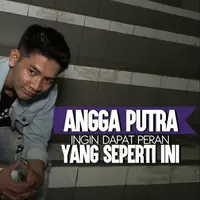 Sibuk syuting sinetron Anak Langit, Angga Putra punya impian untuk dapatkan peran seperti ini.