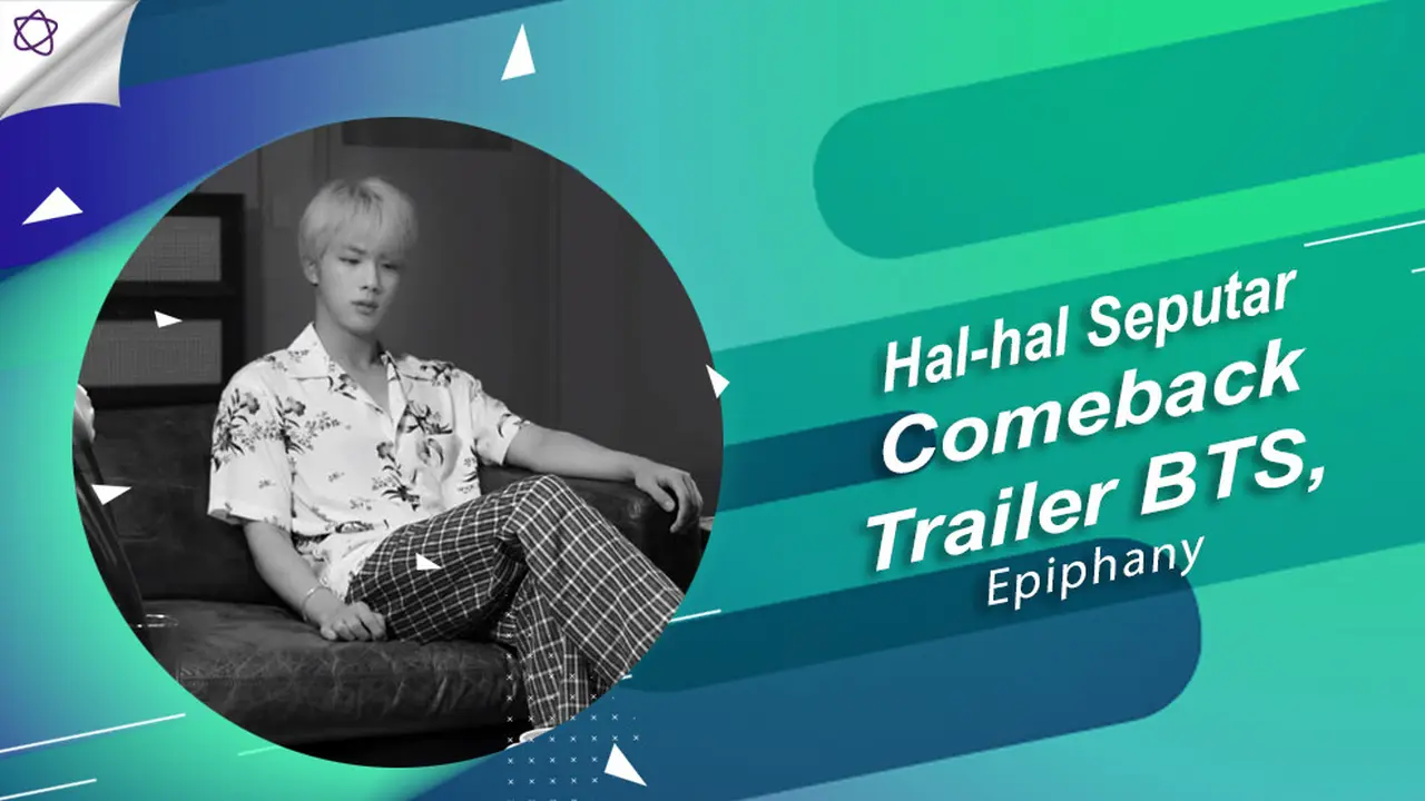 [Bintang] Hal-hal Seputar Comeback Trailer BTS, Epiphany