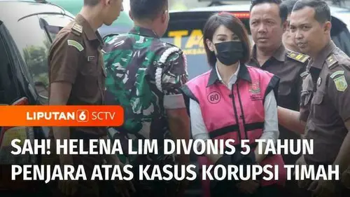 VIDEO: Helena Lim Divonis 5 Tahun Penjara, Sang Ibu Jatuh Pingsan di Pengadilan