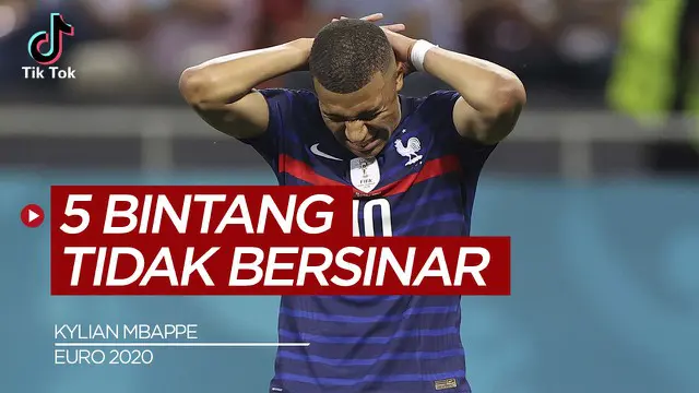 VIDEO: TikTok Bola.com, Selain Kylian Mbappe Berikut 4 Bintang yang Tidak Bersinar di Euro 2020