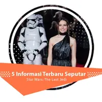 5 Informasi Terbaru Seputar Star Wars: The Last Jedi. (Digital Imaging: Nurman Abdul Hakim/Bintang.com)