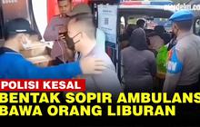VIDEO: Gaya Sok Akrab Sopir Ambulans Rangkul Polisi saat Dimarahi Bawa Wisatawan