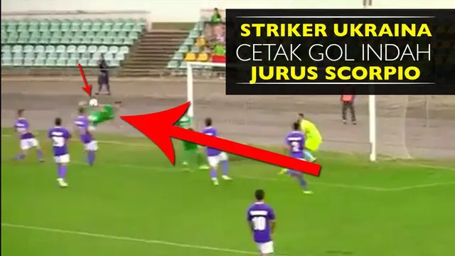 Video Dmytro Ulyanov striker klub divisi 2 Ukraina mencetak gol indah dengan tendangan jurus binatang Scorpio.