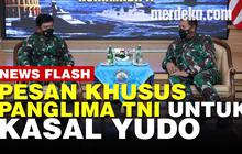 VIDEO: Segera Pensiun, Panglima TNI Hadi Titip Pesan Khusus ke Kasal Yudo Margono