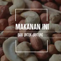 Makanan yang baik untuk jantung. (Foto: Deki Prayoga, Digital Imaging: M. Iqbal Nurfajri/Bintang.com)