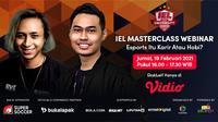 Live streaming IEL Masterclass Webinar dengan tema "Esports, Karir atau Hobi?", Jumat (19/2/2021) pukul 16.00 WIB dapat disaksikan melalui platform Vidio, laman Bola.com, dan Bola.net. (Dok Vidio)