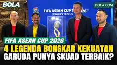 Empat Legenda ASEAN Bedah Kekuatan FIFA ASEAN Cup 2026, Garuda Punya Skuad Terbaik?
