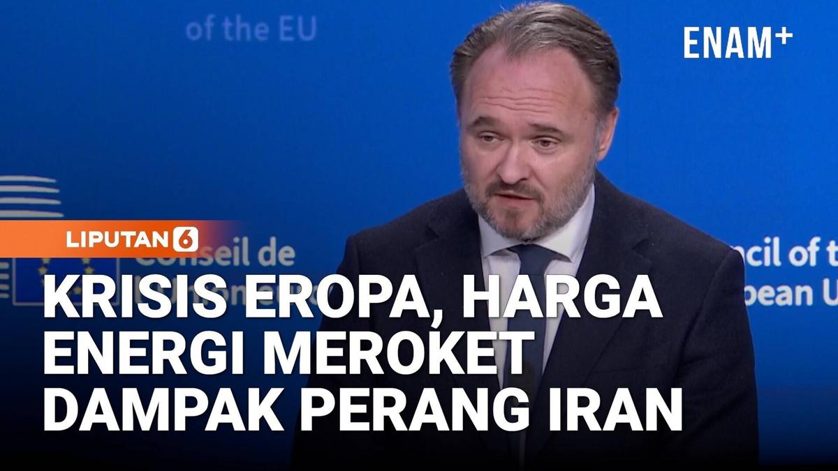 Harga Energi Eropa Meledak! Dampak Perang Iran Tak Cepat Berakhir