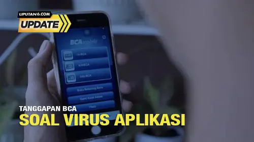 Heboh Muncul Virus di Aplikasi Mobile, Begini Respons BCA