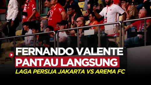 VIDEO: Fernando Valente Calon Pelatih Arema FC, Terlihat Memantau Laga Melawan Persija Jakarta