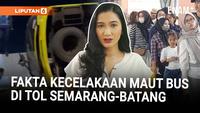 Fakta di Balik Kecelakaan Maut Bus Tol Semarang-Batang | Arus Mudik Nataru Meningkat
