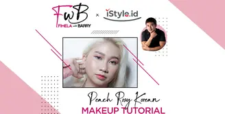 Fimela with Barry x iStyle | Peach Rosy Korean Makeup Look Tutorial