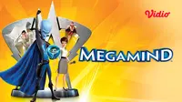 Nonton film kartun Megamind selengkapnya di aplikasi Vidio. (Dok. Vidio)